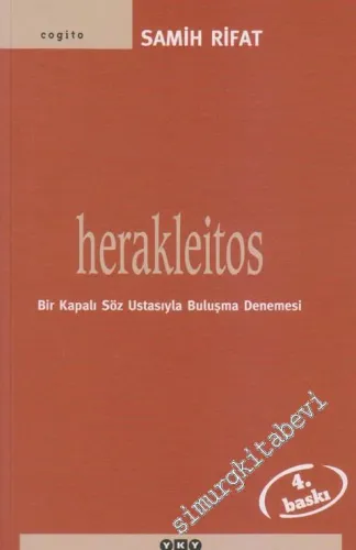 Herakleitos: Bir Kapalı Söz Ustasıyla Buluşma Denemesi