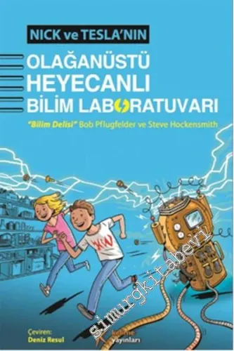 Nick ve Tesla'nın Olağanüstü Heyecanlı Bilim Laboratuvarı : Bilim Delisi Bob Pflugfelder ve Steve Hockensmith -        2014