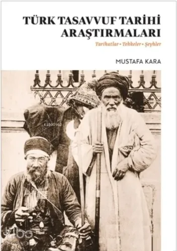 Türk Tasavvuf Tarihi Araştırmaları ;Tarikatlar/Tekkeler/Şeyhler
