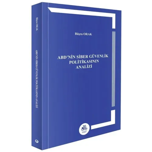 ABD’nin Siber Güvenlik Politikasının Analizi Büşra Orak