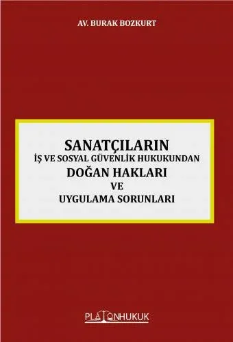 Sanatçıların İş ve Sosyal Güvenlik Hukukundan Doğan Hakları ve Uygulama Sorunları