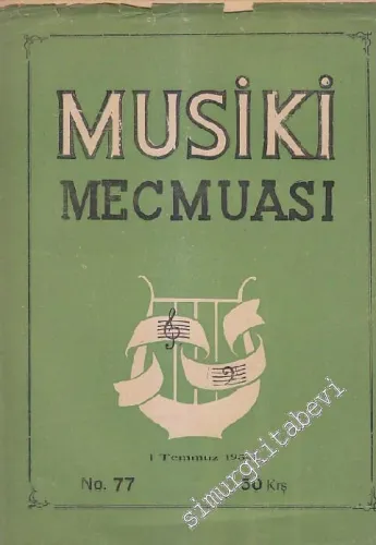 Musiki Mecmuası - Sayı: 77    Yıl: 7  Temmuz 1954