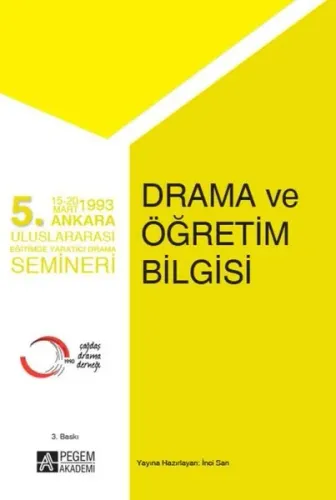 Drama ve Öğretim Bilgisi; 5.Ankara Uluslararası Eğitimde Yaratıcı Drama Semineri