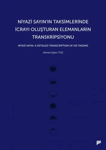 Niyazi Sayın'ın Taksimlerinde İcrayı Oluşturan Elemanların Transkripsiyonu