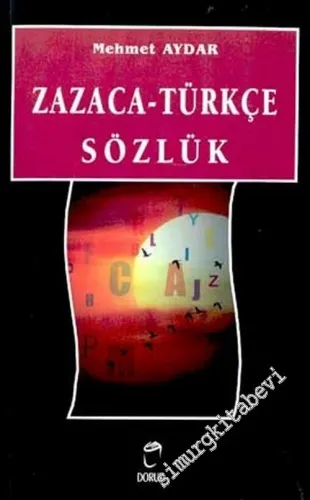 Zazaca - Türkçe Sözlük = Zazaki - Tırki Qalier -        2003