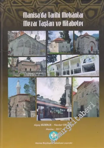 Manisa'da Tarihi Mekanlar Mezar Taşları ve Kitabeler CİLTLİ -        2017