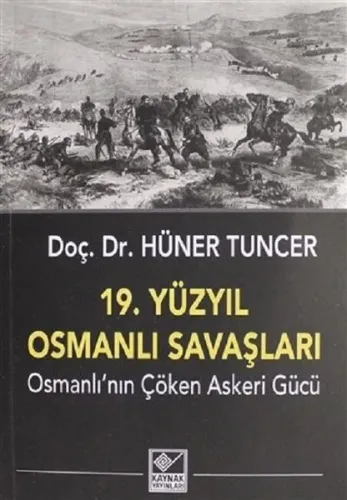 19.Yüzyıl Osmanlı Savaşları-Osmanlı'nın Çöken Askeri Gücü