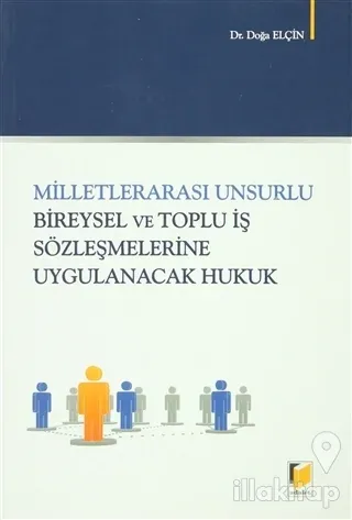 Milletlerarası Unsurlu Bireysel ve Toplu İş Sözleşmelerine Uygulanacak Hukuk