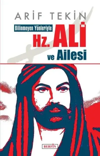 Bilinmeyen Yönleriyle Hz. Ali Ve Ailesi