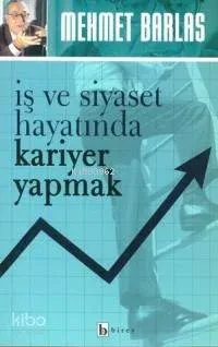 İş ve Siyaset Hayatında Kariyer Yapmak