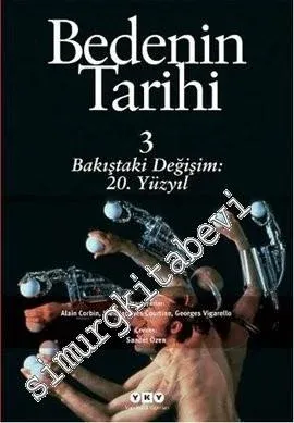 Bedenin Tarihi 3: Bakıştaki Değişim 20. Yüzyıl -