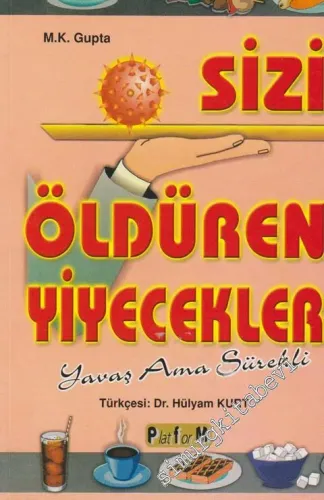 Sizi Öldüren Yiyecekler Yavaş Ama Sürekli -
