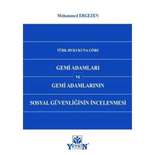 Türk Hukukuna Göre Gemi Adamları ve Gemi Adamlarının Sosyal Güvenliğinin İncelenmesi