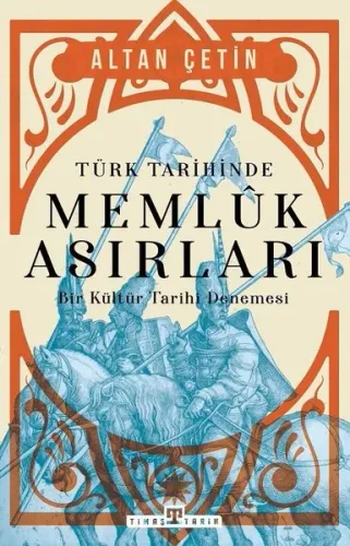 Türk Tarihinde Memluk Asırları; Bir Kültür Tarihi Denemesi