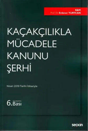 Kaçakçılıkla Mücadele Kanunu Şerhi