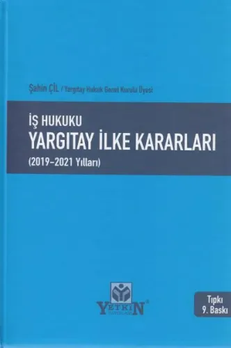 İş Hukuku Yargıtay İlke Kararları (2019-2021 Yılları)