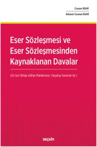 Eser Sözleşmesi ve Eser Sözleşmesi'nden Kaynaklanan Davalar; En Son Bölge Adliye Mahkemesi ve Yargıtay Kararları İle &nbsp