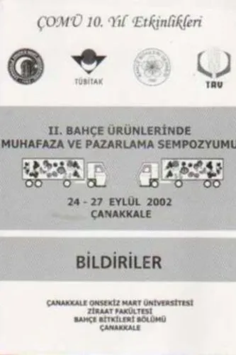 II. Bahçe Ürünlerinde Muhafaza ve Pazarlama Sempozyumu ( 24-27 Eylül 2002 Çanakkale )