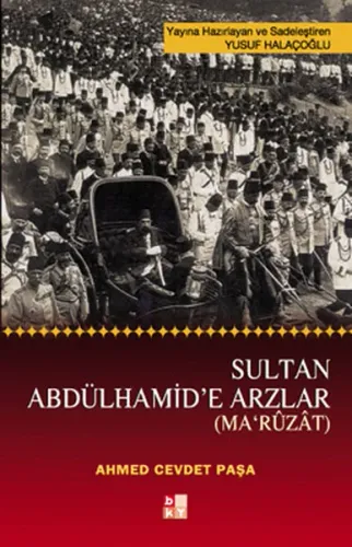 Sultan Abdülhamit'e Arzlar; (Ma'ruzat)