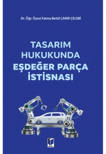 Tasarım Hukukunda Eşdeğer Parça İstisnası