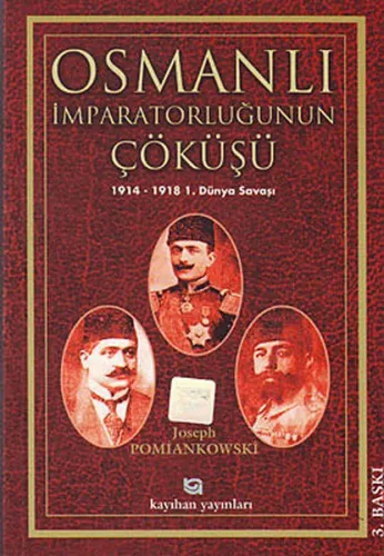 Osmanlı İmparatorluğunun Çöküşü; 1914-1918 1. Dünya Savaşı