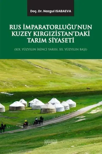 Rus İmparatorluğu’nun Kuzey Kırgızistan’daki Tarım Siyaseti (XIX. Yüzyılın İkinci Yarısı, XX. Yüzyılın Başı)