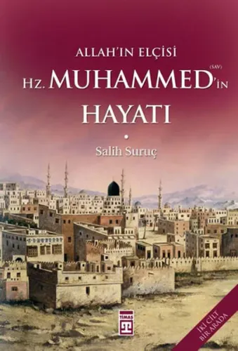 Allah'ın Elçisi Hz. Muhammed'in Hayatı; (2 Cilt, Tek Kitap)