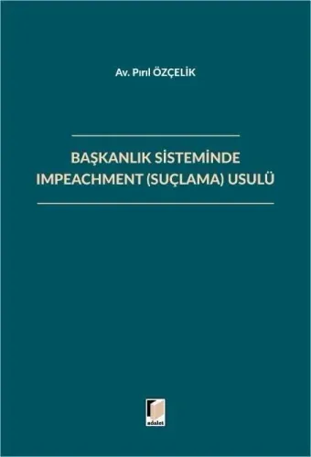 Başkanlık Sisteminde Impeachment (Suçlama) Usulü