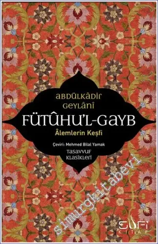 Fütûhu'l Gayb Alemlerin Keşfi -