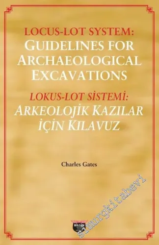 Lokus - Lot Sistemi: Arkeolojik Kazılar İçin Kılavuz -        2020