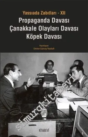 Yassıada Zabıtları 12: Propaganda Davası, Çanakkale Olayları Davası, Köpek Davası -         2014