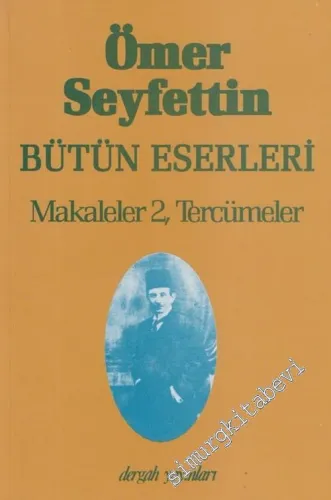 Bütün Eserleri: Makaleler 2 - Tercümeler -        2007