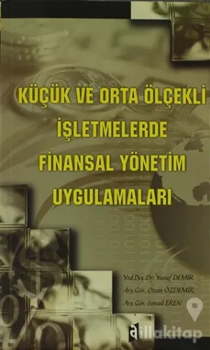 Küçük ve Orta Ölçekli İşletmelerde Finansal Yönetim Uygulamaları