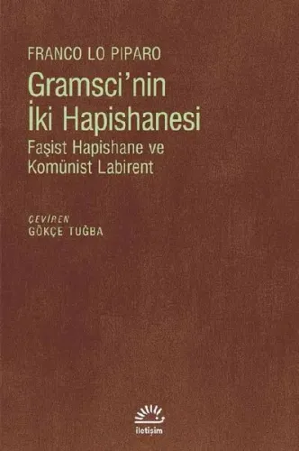 Gramsci'nin İki Hapishanesi; Faşist Hapishane ve Komünist Labirent