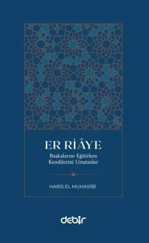 Er Riaye;Başkalarını Eğitirken Kendilerini Unutanlar