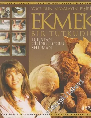 Ekmek Bir Tutkudur: Yoğurun, Mayalayın, Pişirin -        2007