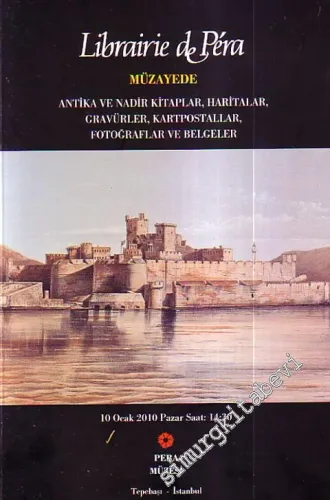 Librairie de Pera Müzayedesi: Antika ve Nadir Kitaplar, Gravürler, Gravürler, Kartpostallar, Fotoğraflar ve Belgeler (10 Ocak 2010) -        2010