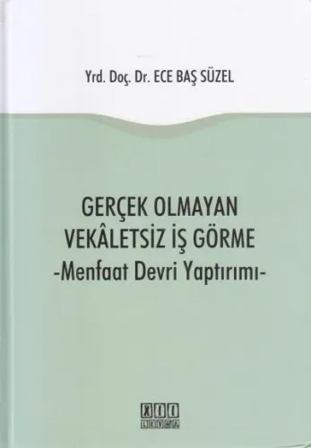 Gerçek Olmayan Vekaletsiz İş Görme