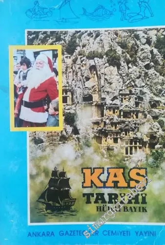 Kaş Tarihi : Milattan Önce Milattan Sonra  İMZALI ve İTHAFLI -        1982