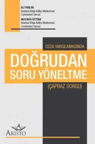Aristo Doğrudan Soru Yöneltme (Çapraz Sorgu)