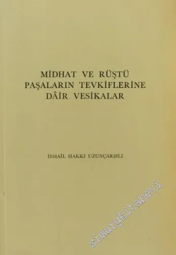 Midhat ve Rüştü Paşaların Tevkiflerine Dair Vesikalar -        1946