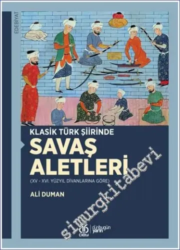 Klasik Türk Şiirinde Savaş Aletleri -         2022