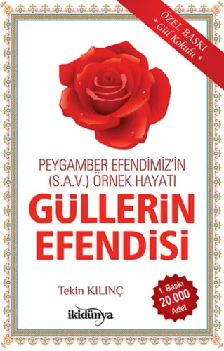 Güllerin Efendisi Peygamber Efendimiz'in (s.a.v) Örnek Hayatı