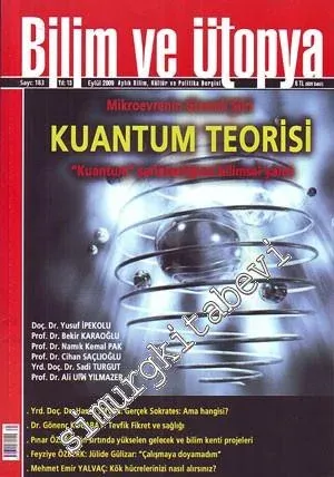 Bilim ve Ütopya: Aylık Bilim, Kültür ve Politika Dergisi, Dosya: Kuantum Teorisi - Sayı: 183      Eylül 2009