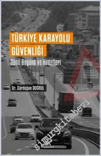 Türkiye Karayolu Güvenliği : Dünü Bugünü ve Hedefleri -         2022