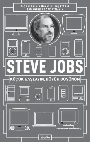 Küçük Başlayın Büyük Düşünün; Başkalarının Hayatını Yaşayarak Zamanınızı Çöpe Atmayın