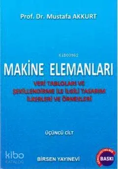 Makine Elemanları Cilt: 3; Veri Tabloları ve Şekillendirme ile İlgili Tasarım İlkerleri ve Örnekleri