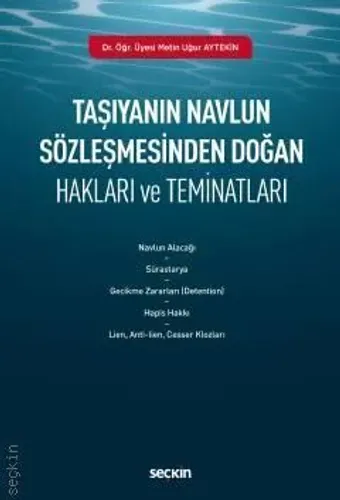 Taşıyanın Navlun Sözleşmesinden Doğan Hakları ve Teminatları