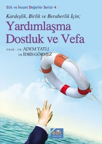 Etik ve İnsani Değerler Serisi-4 Yardımlaşma Dostluk ve Vefa Adem Tatl