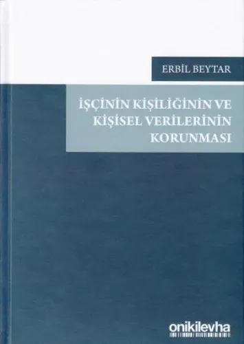 İşçinin Kişiliğinin ve Kişisel Verilerinin Korunması